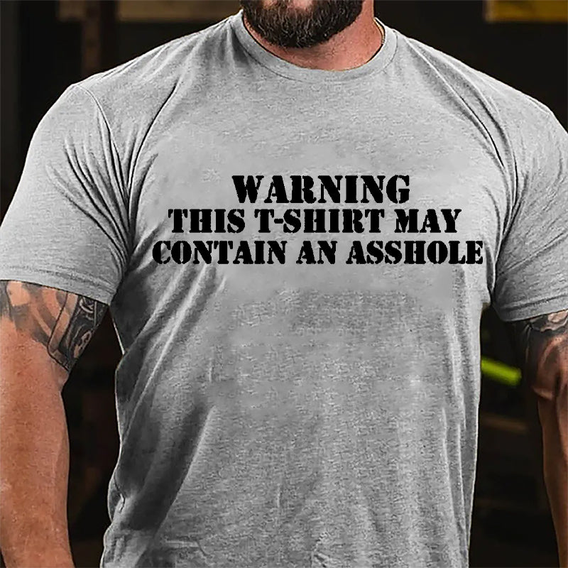 Warning This T-shirt May Contain An Asshole Cotton T-shirt