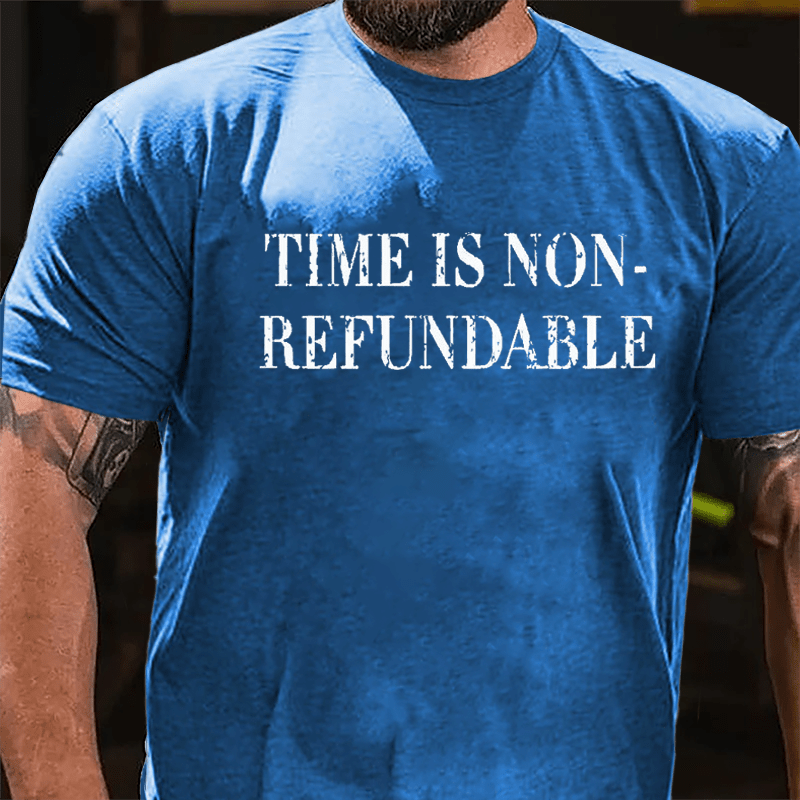 Time Is Non-refundable Cotton T-shirt