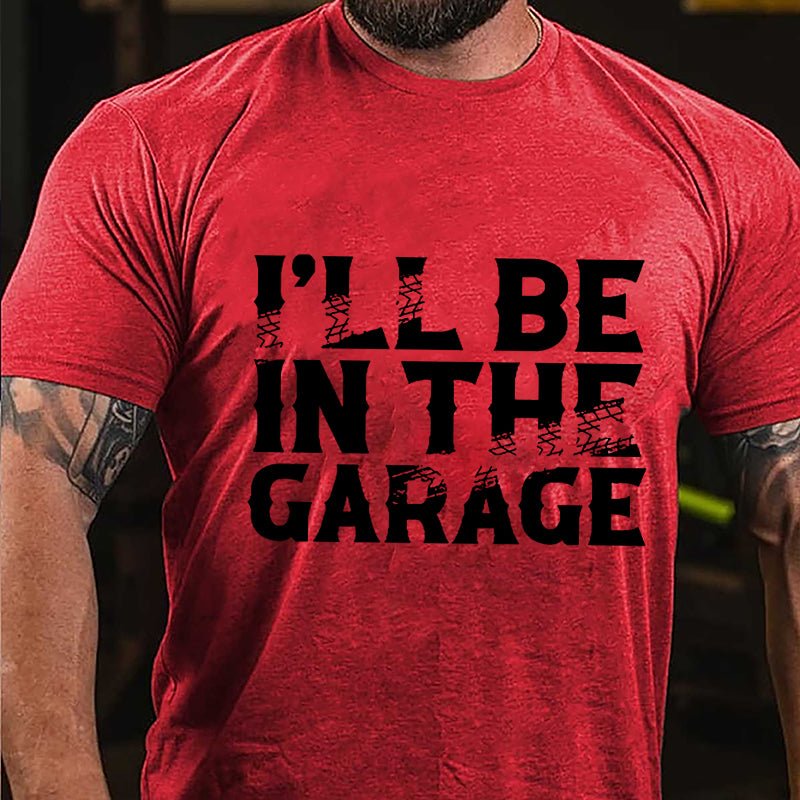 I'll Be In The Garage Men's Cotton T-shirt