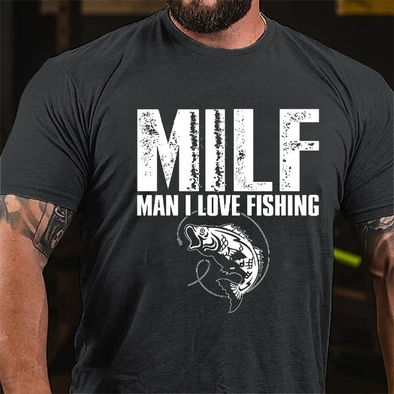 Milf Man I Love Fishing Cotton T-shirt