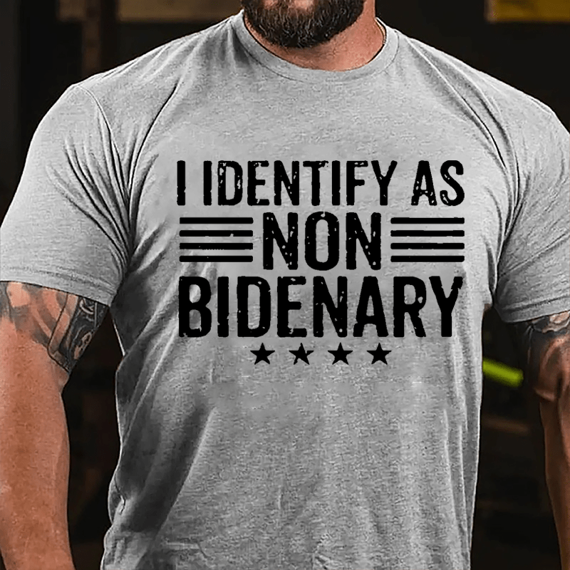 I Identify As Non Bidenary Cotton T-shirt