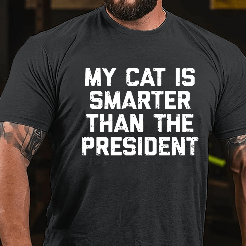 My Cat Is Smarter Than The President Cotton T-shirt