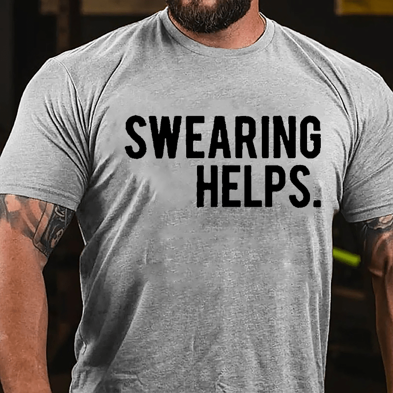 Swearing Helps Cotton T-shirt