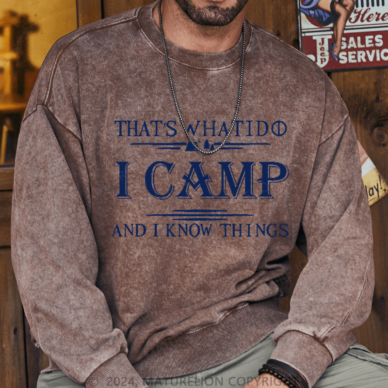 Maturelion Men's Sweatshirt That's What I Do I Camp And I Know Things Sweatshirt