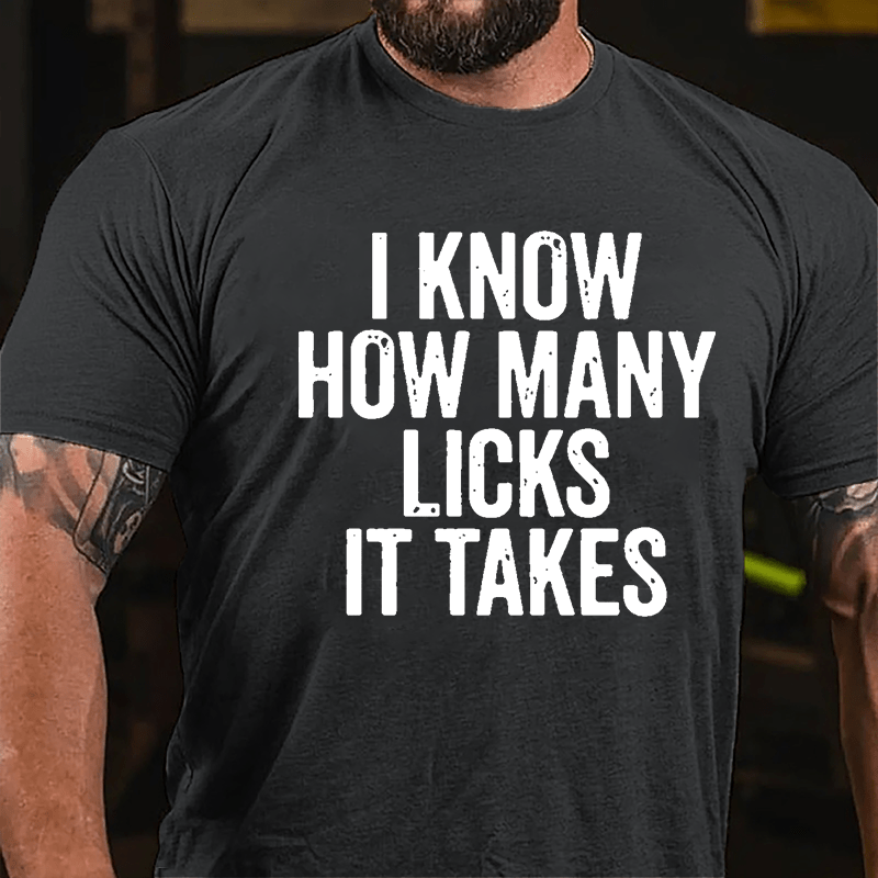 I Know How Many Licks It Takes Cotton T-shirt