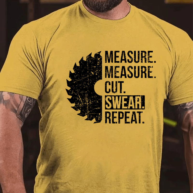 Measure Cut Swear Repeat Funny Cotton T-shirt