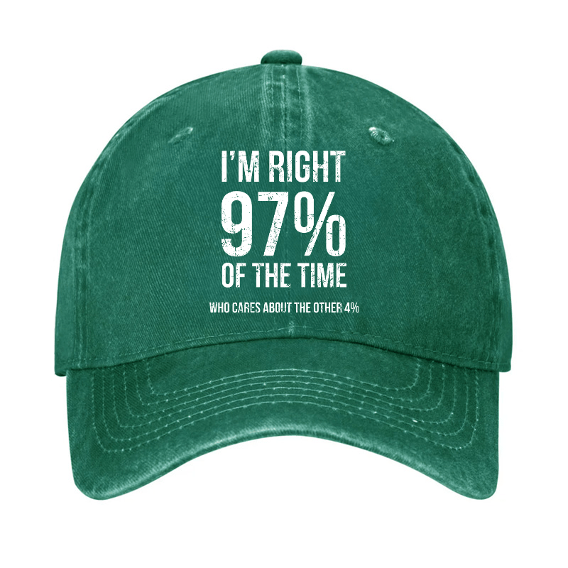 I'm Right 97% Of The Time Who Cares About The Other 4% Cap