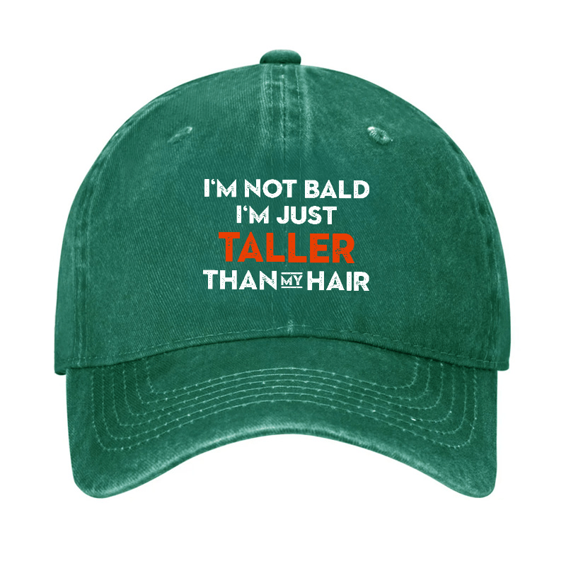 I'm Not Bald I'm Just Taller Than Hair Funny Joking Bald Cap