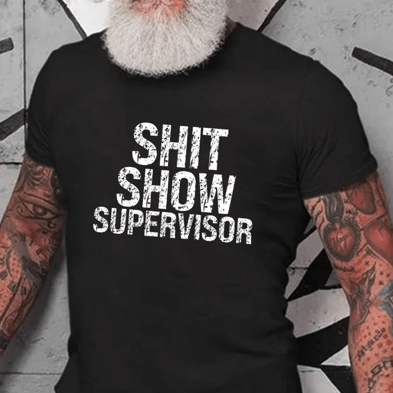 Sh*t Show Supervisor Cotton T-shirt