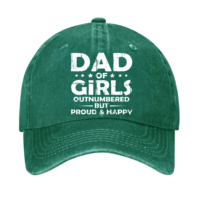 Dad Of Girls Outnumbered But Proud & Happy Cap