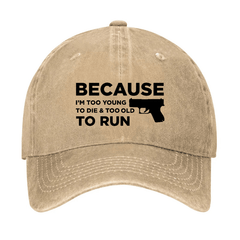 USA Because Im Too Young to Die Too Old to Run Cap