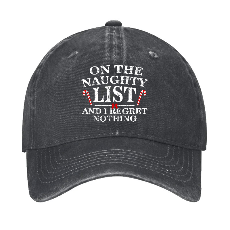 On The Naughty List And I Regret Nothing Funny Christmas Cap