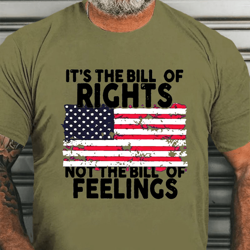 It's The Bill Of Rights Not The Bill Of Feelings Cotton T-shirt