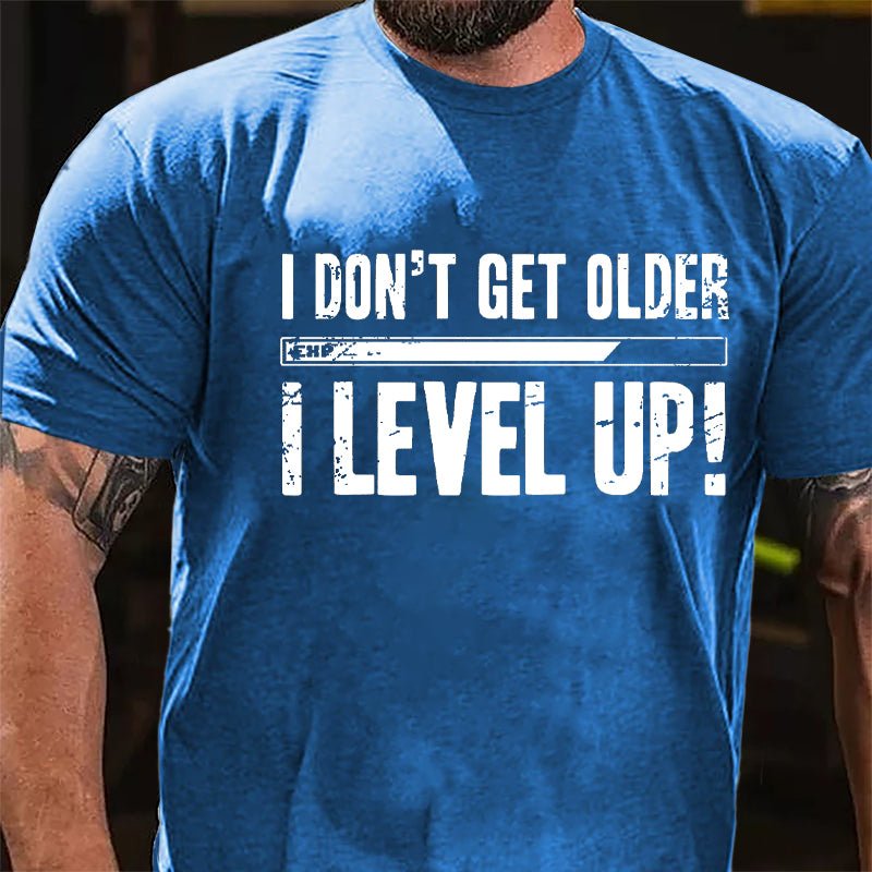 I Don't Get Older I Level Up Men's Cotton T-shirt