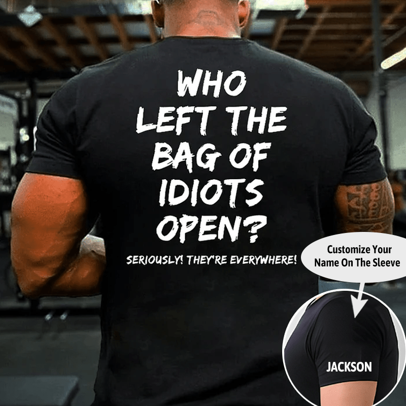 Maturelion Men's Who Left The Bag Of Idiots Open T-shirt (Free Customization)