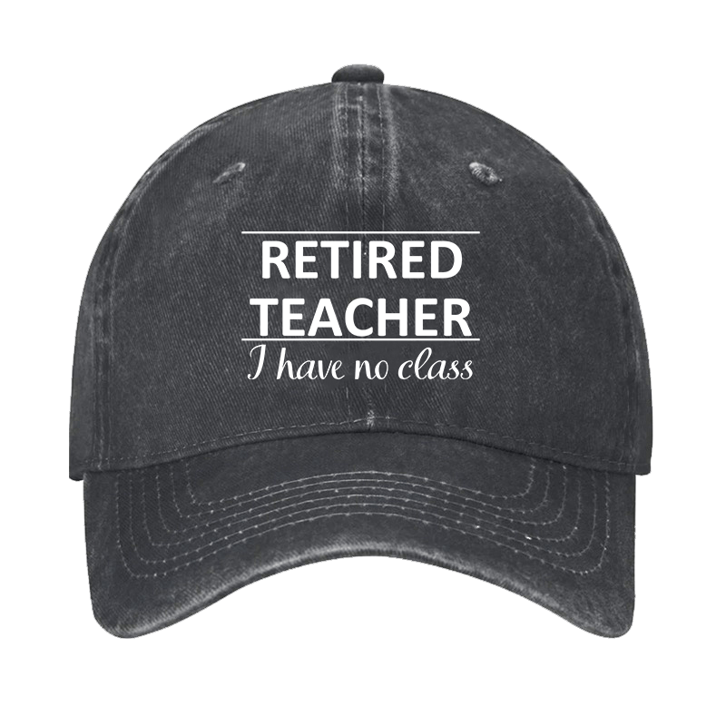 Retired Teacher I Have No Class Cap