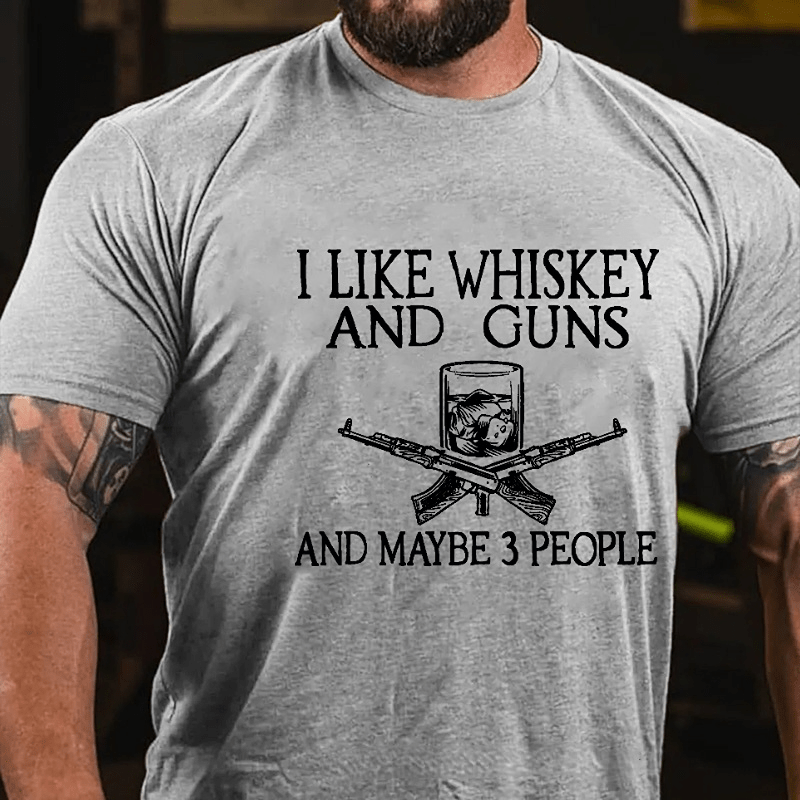 I Like Whiskey And Guns And Maybe 3 People Print Men's Cotton T-shirt