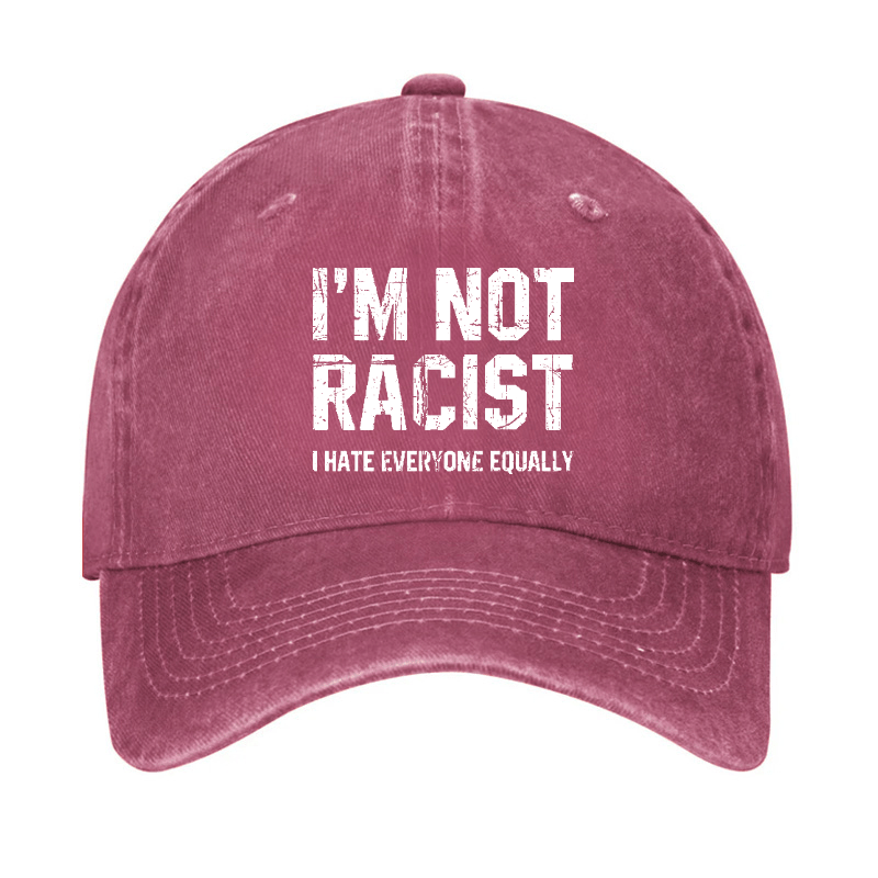 I'm Not Racist I Cape Everyone Equally Funny Sarcastic Cap