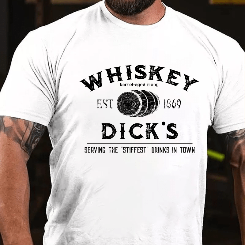 Whiskey Dick's Serving The Stiffest Drinks In Town Cotton T-shirt