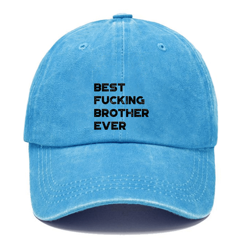 Best Fucking Brother Ever Funny Cap