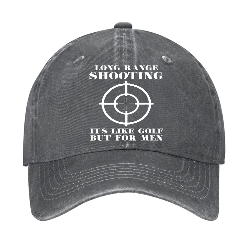 Long Range Shooting Is Like A Golf But For Men Cap