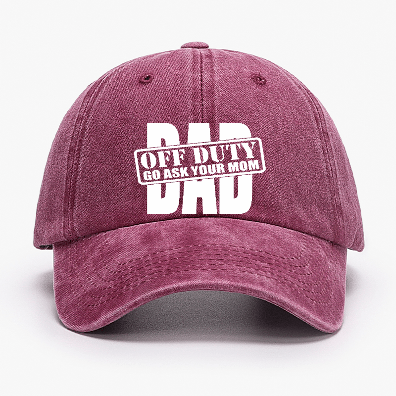 Dad-Off Duty Go Ask Your Mom Cap