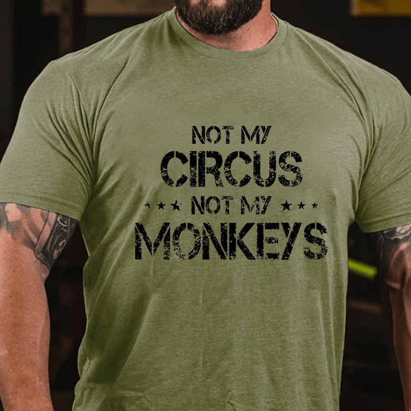 Maturelion Not My Circus Not My Monkeys Cotton T-shirt