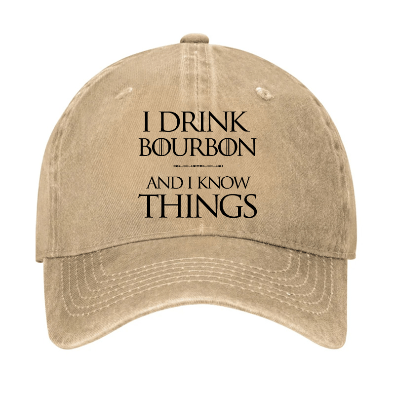 I Drink Bourbon and I know Things Funny Alcohol Cap