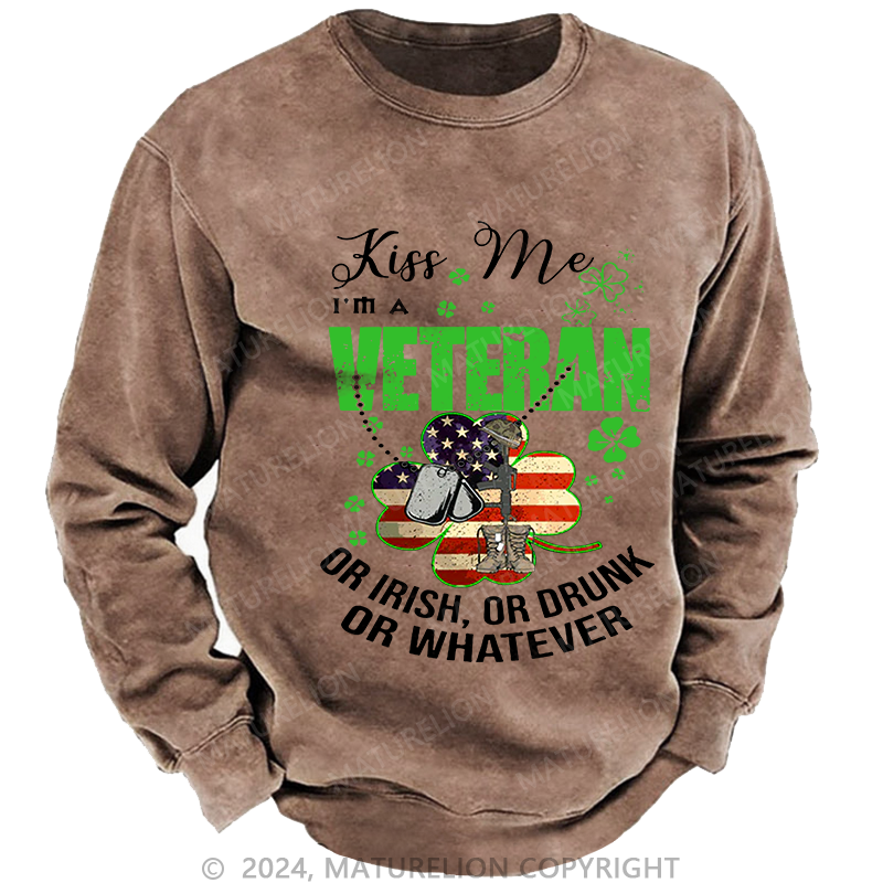 Maturelion Men's Sweatshirt IM A Veteran Or Irish Or Drunk Or Whatever Patricks Custom Sweatshirt