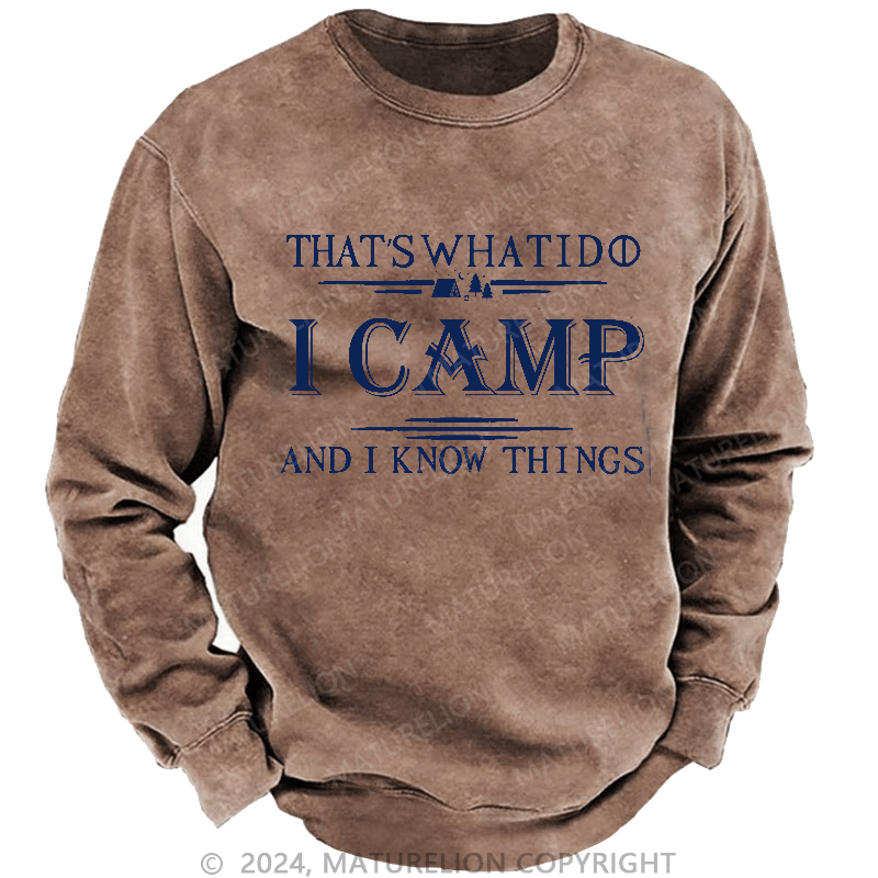 Maturelion Men's Sweatshirt That's What I Do I Camp And I Know Things Sweatshirt