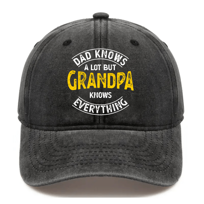 Dad Knows A Lot But Grandpa Knows Everything Cap