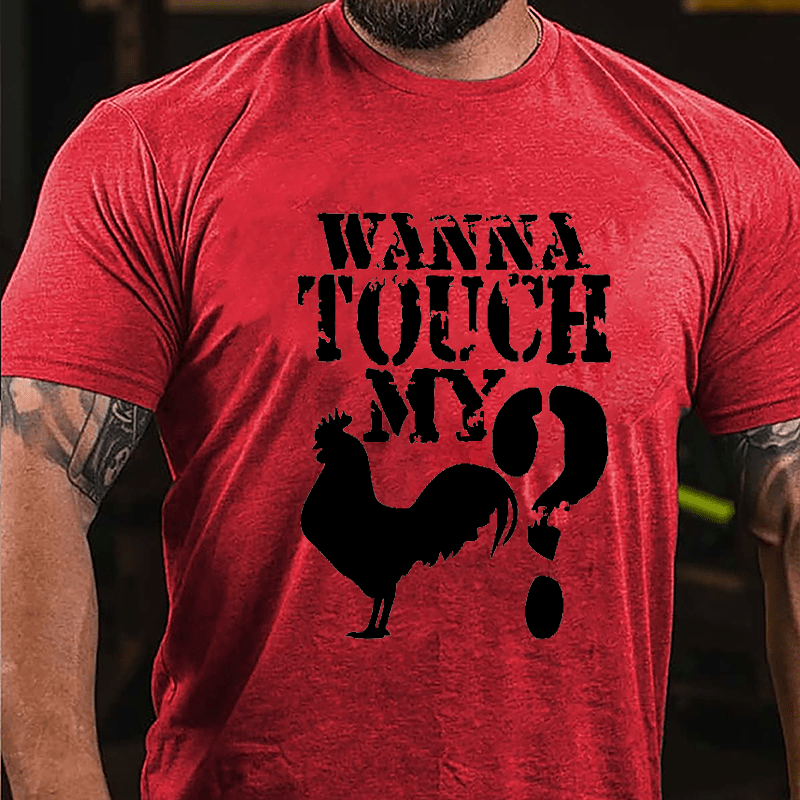 Wanna Touch My Cock? Cotton T-shirt