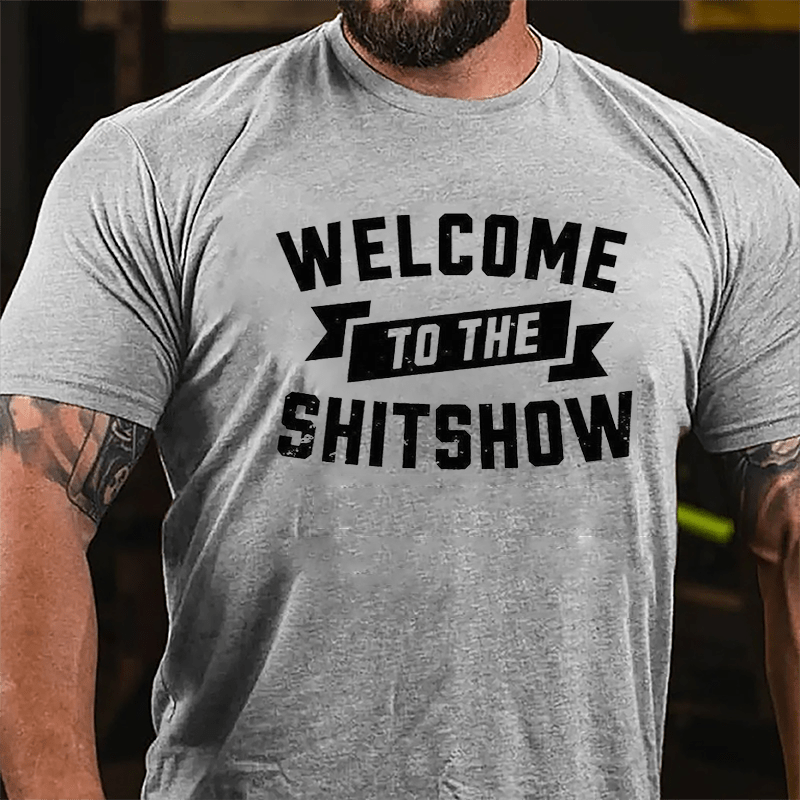 Welcome To The Shitshow Cotton T-shirt