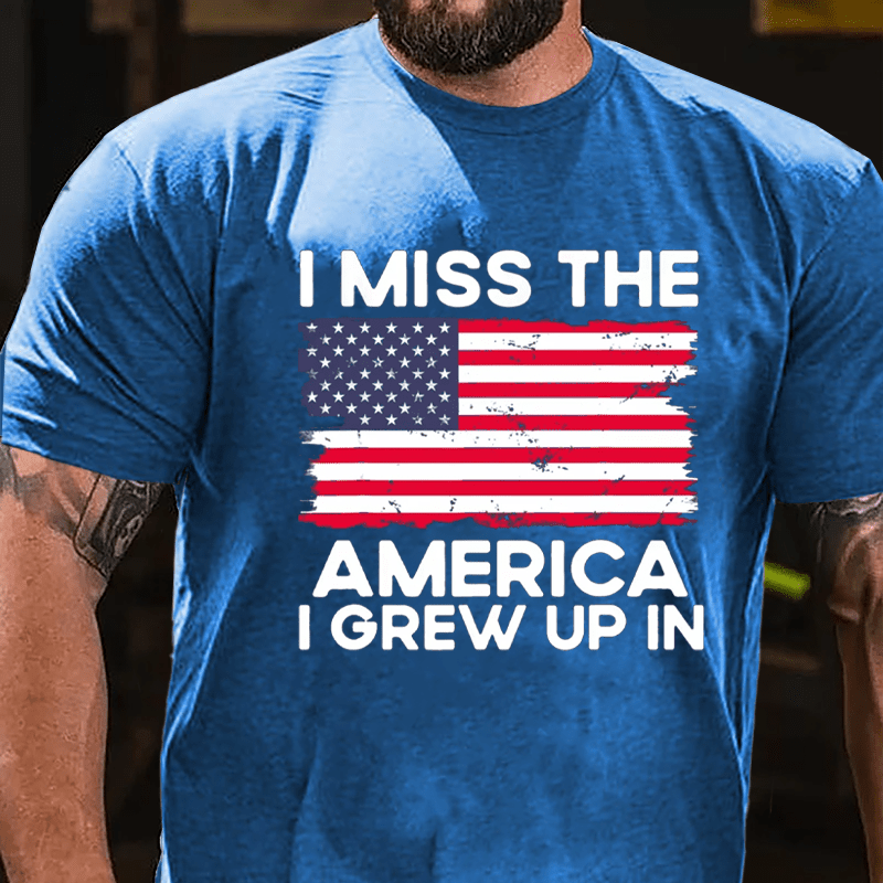 I Miss The America I Grew Up In Cotton T-shirt