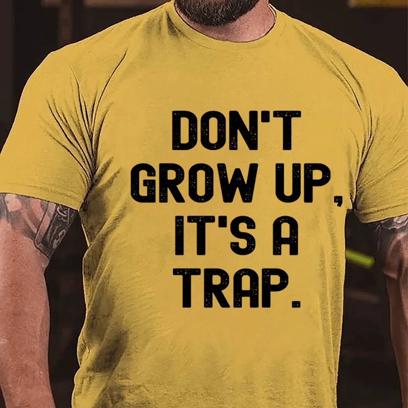 Don't Grow Up It's A Trap Cotton T-shirt