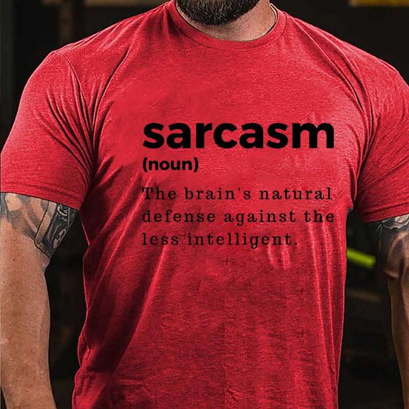 Sarcasm: The Brain's Natural Defense Against The Less Intelligent Cotton T-shirt