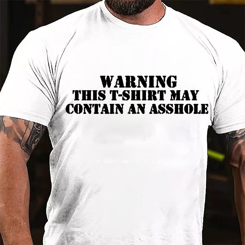 Warning This T-shirt May Contain An Asshole Cotton T-shirt