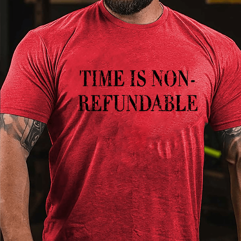 Time Is Non-refundable Cotton T-shirt