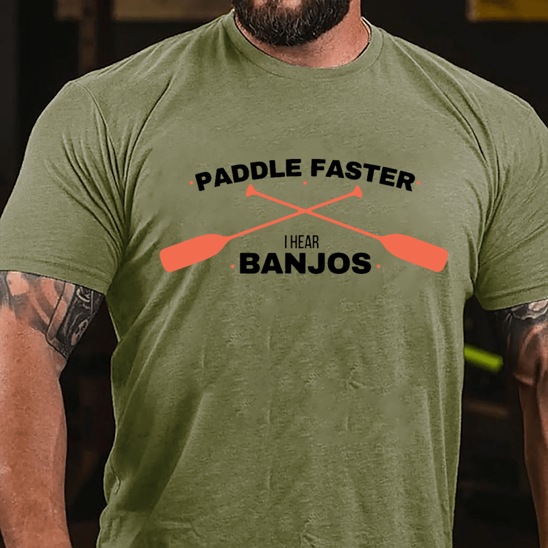 Paddle Faster I Hear Banjos Cotton T-shirt