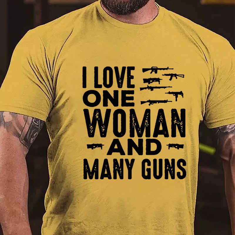 I Love One Woman And Many Guns Cotton T-shirt