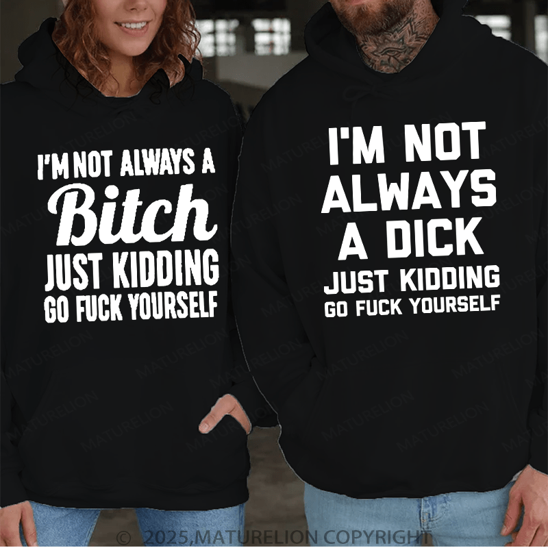 Maturelion I'm Not Always A Dick & I'm Not Always A Bitch Couple Hoodie