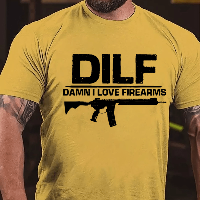 DILF Damn I Love Firearms Cotton T-shirt