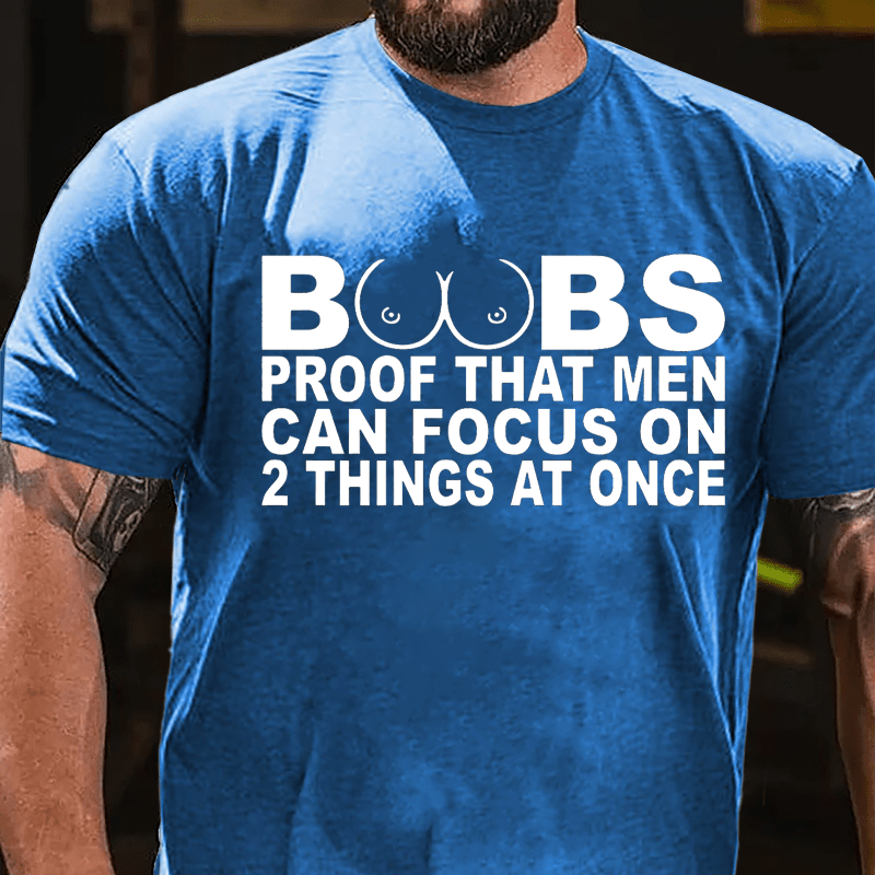 Boobs: Proof That Men Can Focus On 2 Things At Once Men's Cotton T-shirt