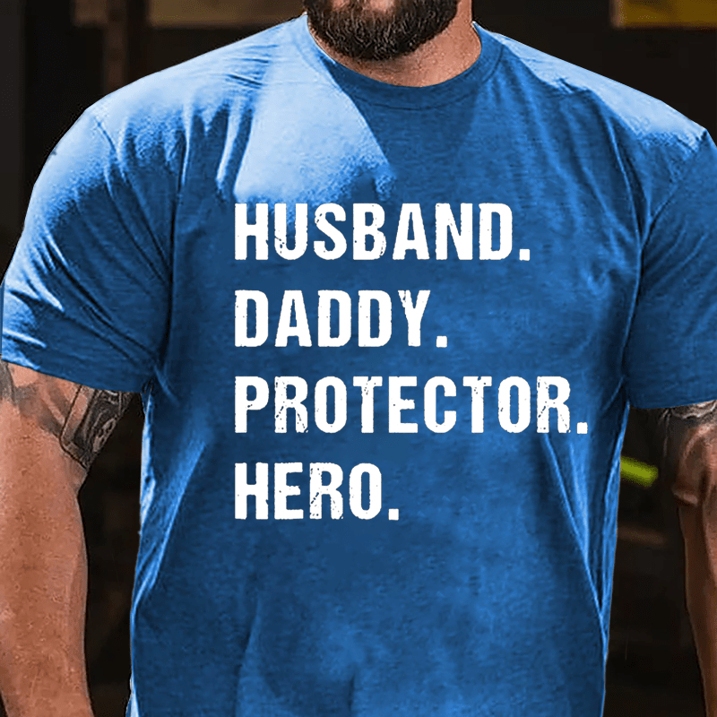 Husband Daddy Protector Hero Cotton T-shirt