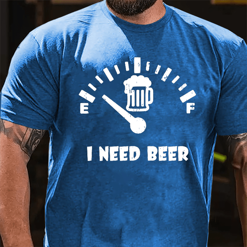 I Need Beer Funny Design Cotton T-shirt