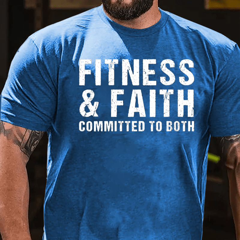 Fitness & Faith Committed To Both Cotton T-shirt