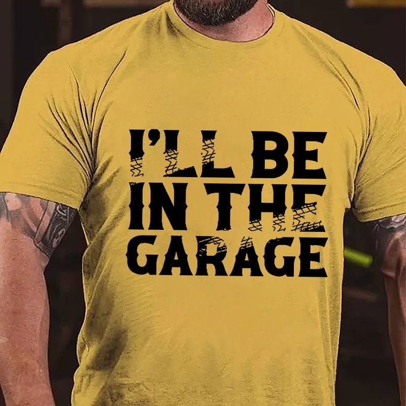 I'll Be In The Garage Men's Cotton T-shirt