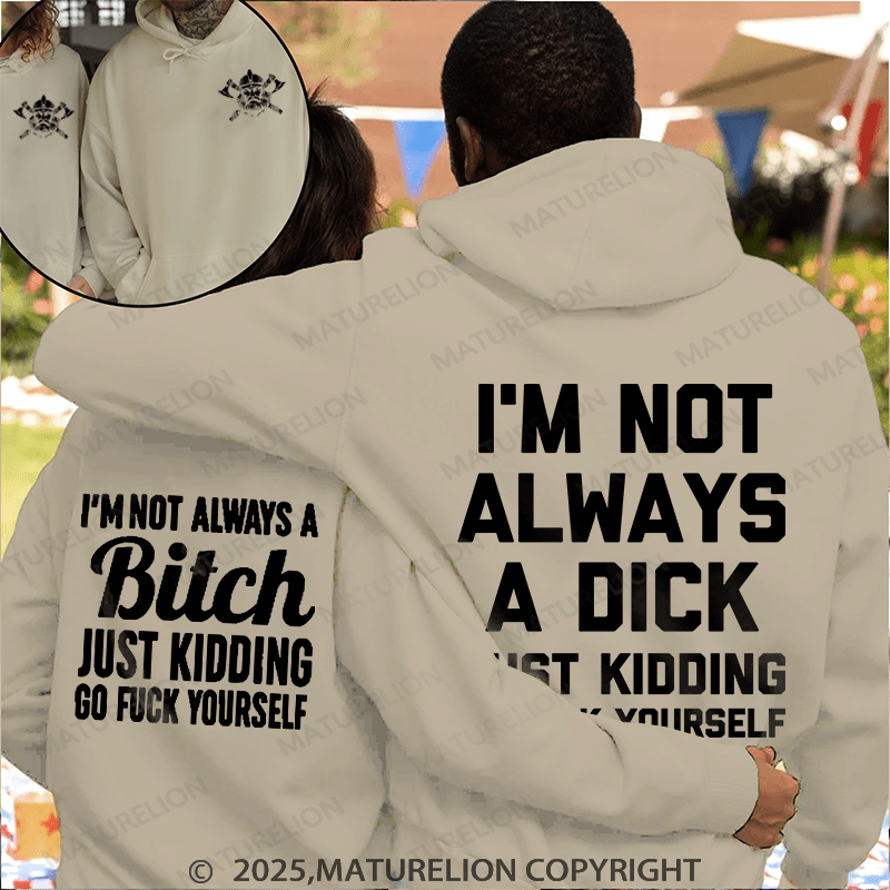 Maturelion  I'm Not Always A Dick & I'm Not Always A Bitch Couple Hoodie