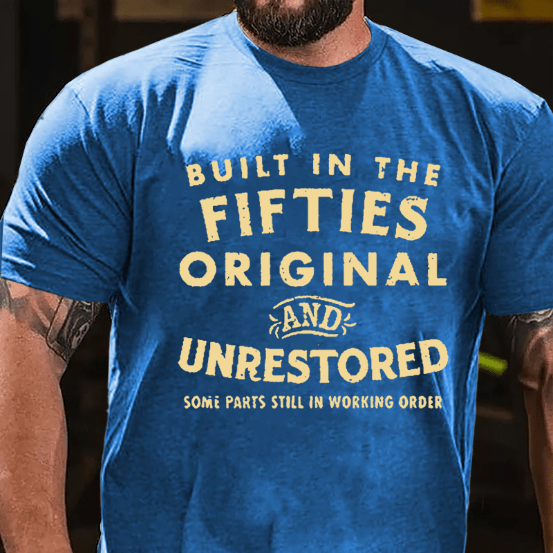 Men's Built In The Fifties Orignal And Unrestored Some Parts Still In Working Order Cotton T-shirt