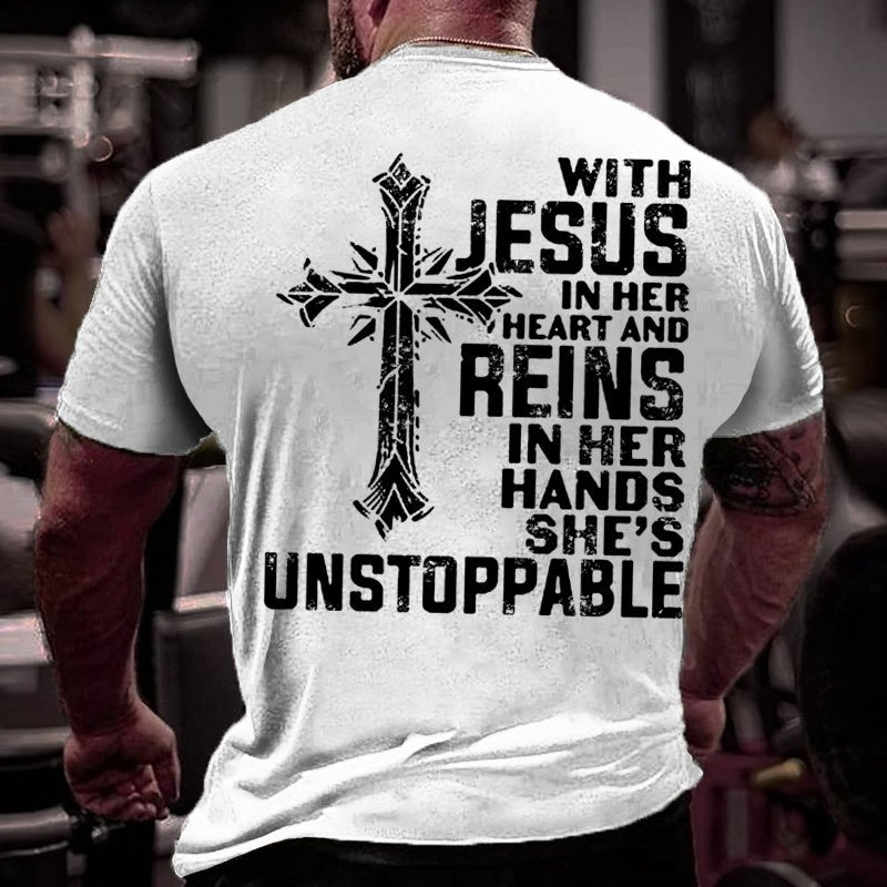 With Jesus In Her Heart And Reins In Her Hands She's Unstoppable Cotton T-shirt